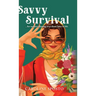Savvy Survival . . . for women starting over alone later in life.