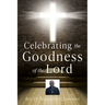 Celebrating The Goodness of the Lord