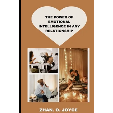 The Power of Emotional Intelligence in Any Relationship