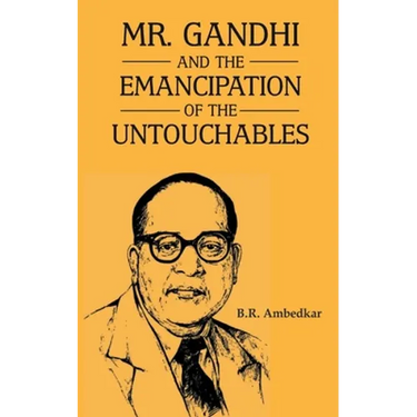 Mr Gandhi and Emancipation of the Untouchables
