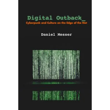 Digital Outback: Cyberpunk and Culture on the Edge of the Net