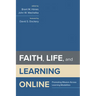 Faith, Life, and Learning Online