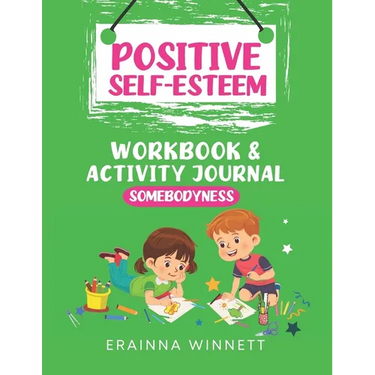 Somebodyness: A Workbook to Help Kids Improve Their Self-Confidence
