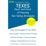 TEXES Deaf and Hard of Hearing - Test Taking Strategies: TEXES 181 Exam - Free Online Tutoring - New 2020 Edition - The latest strategies to pass your
