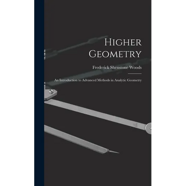 Higher Geometry; an Introduction to Advanced Methods in Analytic Geometry