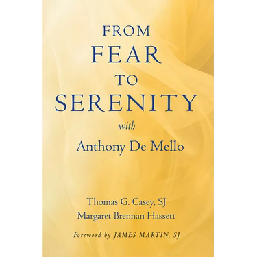 From Fear to Serenity with Anthony de Mello
