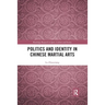 Politics and Identity in Chinese Martial Arts