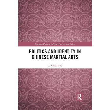 Politics and Identity in Chinese Martial Arts