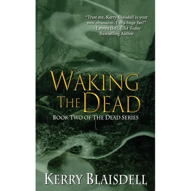 Waking the Dead: Book Two of The Dead Series