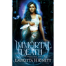 Immortal Death: A Fun Fast-Paced Urban Fantasy: The Imogen Gray Series Book Five
