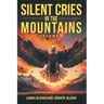 Silent Cries in the Mountains: Volume 2