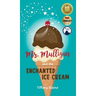Ms. Mulligan and the Enchanted Ice Cream