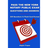 Pass The New York Notary Public Exam Questions And Answers: 225 Questions In Flash Card Format