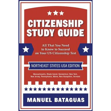 Citizenship Study Guide: Northeast States USA Edition