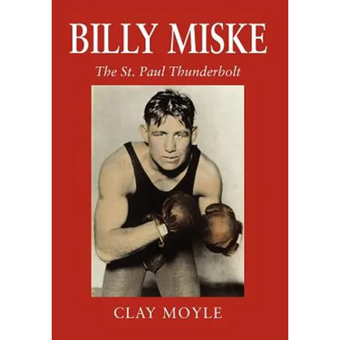 Billy Miske: The St. Paul Thunderbolt