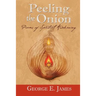Peeling the Onion; Poems of Spiritual Awakening