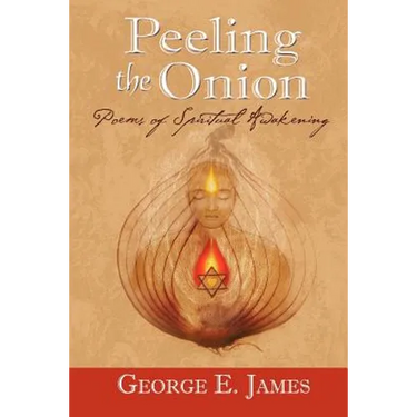 Peeling the Onion; Poems of Spiritual Awakening