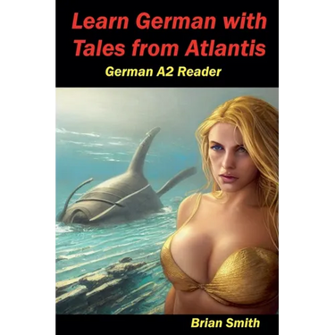 Learn German with Tales from Atlantis German A2 Reader