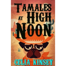 Tamales at High Noon: A Little Tombstone Cozy Mystery