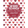 Word Search Large Print Valentine's Day Edition: Activity Book For Adults And Kids - Perfect As Valentines Gift