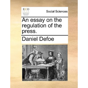 An Essay on the Regulation of the Press.