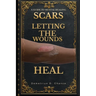 Scars: Letting the Wounds Heal