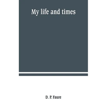 My life and times