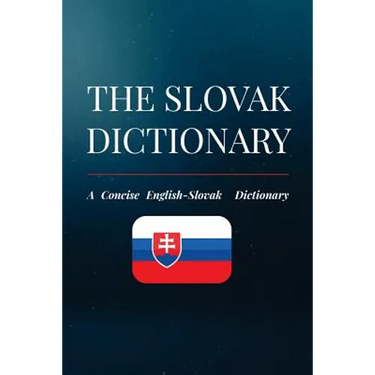 The Slovak Dictionary: A Concise English-Slovak Dictionary