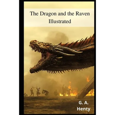 The Dragon and the Raven Illustrated