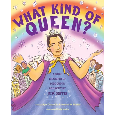 What Kind of Queen?: A Royal Biography of Drag Queen and Activist José Sarria