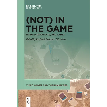 (Not) in the Game: History, Paratexts, and Games