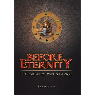 Before Eternity: The One Who Dwells in Zion
