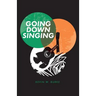 Going Down Singing