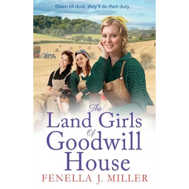The Land Girls of Goodwill House