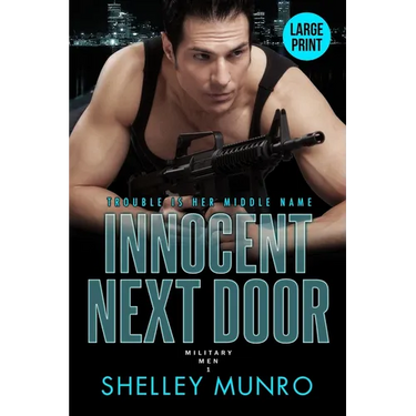 Innocent Next Door: A Steamy Military Suspense Romance (Large Print)