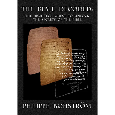 The Bible Decoded: The High-Tech Quest to Unlock the Secrets of the Bible