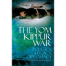 The Yom Kippur War: Politics, Legacy, Diplomacy