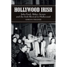 Hollywood Irish: John Ford, Abbey Actors and the Irish Revival in Hollywood