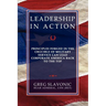 Leadership in Action - Principles Forged in the Crucible of Military Service Can Lead Corporate America Back to the Top