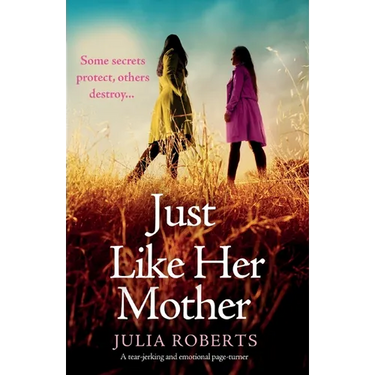Just Like Her Mother: A tear-jerking and emotional page-turner
