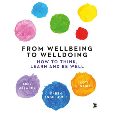 From Wellbeing to Welldoing: How to Think, Learn and Be Well