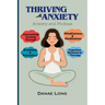 Thriving With Anxiety: Anxiety and Phobias