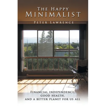 The Happy Minimalist: Financial independence, Good health, and a better planet for us all