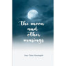 The Moon and Other Musings