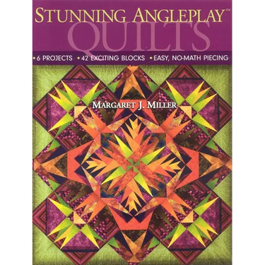 Stunning Angleplay» Quilts: - 6 Projects - 42 Exciting Blocks - Easy, No-Math Piecing