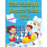 Dot Markers Activity Book Numbers 1 to 100: NUMBERS: BIG DOTS Do A Dot Page a day Dot Coloring Books For Toddlers Paint Daubers Marker Art Creative Ki
