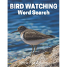 Bird Watching Word Search Book For Adults: Large Print Bird Watching gift Puzzle Book With Solutions