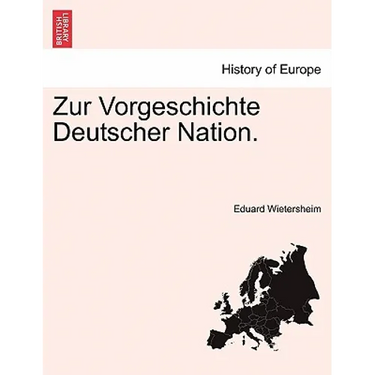 Zur Vorgeschichte Deutscher Nation.