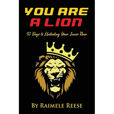 You Are a Lion: 30 Days to Unlocking Your Inner Roar (Men's Edition)