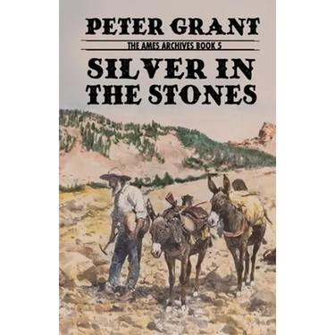 Silver In The Stones: A Classic Western Story of Greed and Revenge